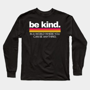 Be-kind Long Sleeve T-Shirt